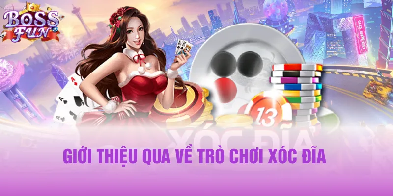 Giới thiệu qua về trò chơi xóc đĩa