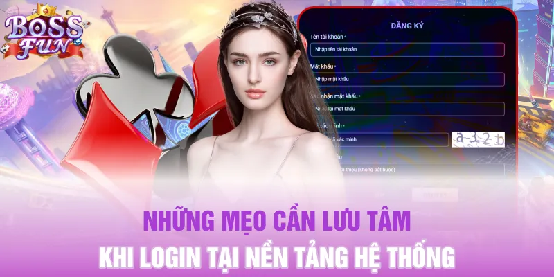Những mẹo cần lưu tâm khi login tại nền tảng hệ thống