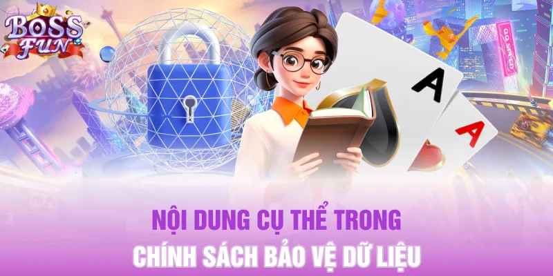 Nội dung cụ thể trong chính sách bảo vệ dữ liệu